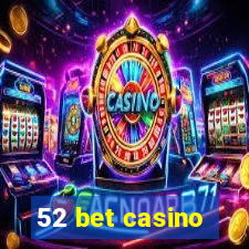 52 bet casino